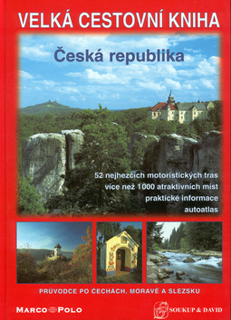 Knižná mapa: Velká cestovní kniha Česká republika - 52 nejhezčích motorických tras 100 atraktivních míst - Petr David, Vladimír Soukup