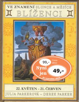Kniha: Ve znamení slunce a měsíce BLÍŽENCI - 22. květen - 21. červen - Steve Parker, Julia Parkerová, Derek Parker