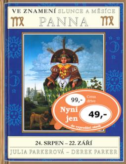 Kniha: Ve znamení slunce a měsíce PANNA 24. srpen - 22. září - 24. srpen - 22. září - Steve Parker, Julia Parkerová, Derek Parker