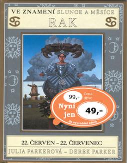 Kniha: Ve znamení slunce a měsíce RAK - 22. červen - 22. červenec - Steve Parker, Julia Parkerová, Derek Parker