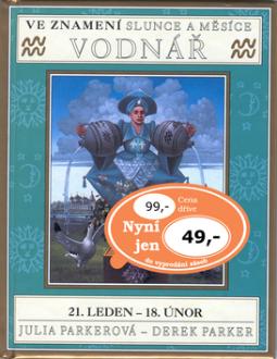 Kniha: Ve znamení slunce a měsíce VODNÁŘ - 21. leden - 18. únor - Steve Parker, Julia Parkerová, Derek Parker