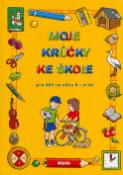 Kniha: Moje krůčky ke škole - pro děti ve věku 4-6 let - Mária Tarábková