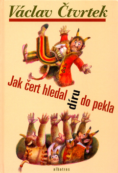 Kniha: Jak čert hledal díru do pekla - Karel Franta, Václav Čtvrtek