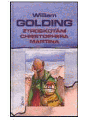 Kniha: Ztroskotání Christophera Martina - William Golding