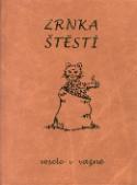 Kniha: Zrnka štěstí - vesele i vážně - Milan Konvit