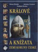 Kniha: Králové a knížata zemí Koruny české - Dušan Třeštík, Jaroslav Čechura, Vladimír Pechar