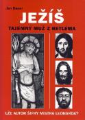 Kniha: Ježíš tajemný muž z Betléma - Jan Bauer