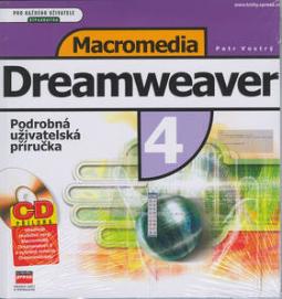 Kniha: Macromedia Dreamweaver 4 + CD - Podrobná uživatelská příručka - Petr Vostrý