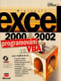 Kniha: Microsoft Excel 2000 a 2002 + CD ROM - programování ve VBA - John Walkenbach