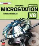 Kniha: Microstation V8 podrobná přír. - Cad a Gis pro každého uživatel - Petr Sýkora