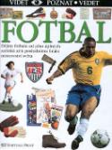 Kniha: Fotbal - Dějiny fotbalu od jeho úplných začátků až k poslednímu finále mistroství světa - autor neuvedený