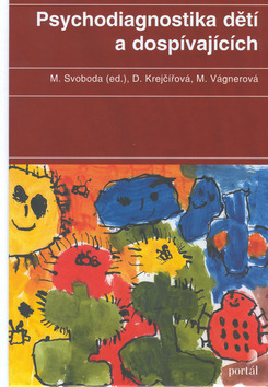 Kniha: Psychodiagnostika dětí a dospívajících - a dospívajících - Mojmír Svoboda