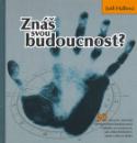 Kniha: Znáš svou budoucnost? - 30 různých způs.předpov.budouc - Judi Hallová