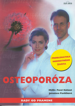 Kniha: Osteoporóza - Problematika hodnotného života - Pavel Kohout, Jaroslava Pavlíčková
