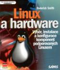 Kniha: Linux a hardware - Výběr, instalace a konfigurace komponent podporovaných Linuxem - Roderick Smith