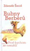 Kniha: Bubny Berberů - aneb Proč bychom se nesušili - Zdeněk Šmíd
