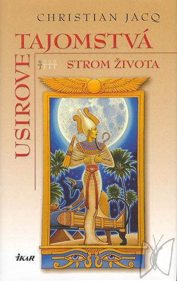 Kniha: Usirove tajomstvá 1. - Strom života - Christian Jacq
