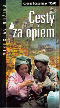 Kniha: Cesty za opiem - cestopisy - Miroslav Nožina