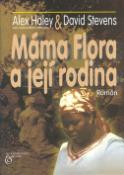 Kniha: Máma Flora a její rodina - Alex Haley, David Stevens