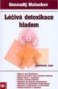 Kniha: Léčivá detoxikace hladem - praktická část - Gennadij Petrovič Malachov