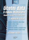 Kniha: Účetní data v rukou manažera - finanční analýza v řízení firmy - 2.doplněné vydání - Jaroslav Sedláček
