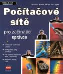 Kniha: Počítačové sítě pro zač.správ. - Komunikace a sítě rychle a jis - Jaroslav Horák, Milan Keršláger