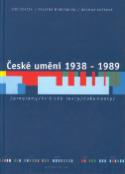 Kniha: České umění 1938 - 1989 - - programy - kritické texty - dokumenty - Jiří Ševčík