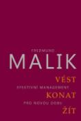 Kniha: Vést, konat, žít - Efektivní management pro novou dobu - Fredmund Malik