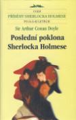 Kniha: Poslední poklona Sherlocka Holmese - Příběhy Sherlocka Holmese po 24 a 82 letech - Arthur Conan Doyle