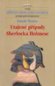 Kniha: Utajené případy Sherlocka Holmese - Donald Thomas
