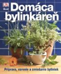 Kniha: Domáca bylinkáreň - Príprava, varenie a zmiešanie byliniek - Kolektív