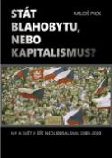 Kniha: Stát blahobytu, nebo kapitalismus?-2.vyd - My a svět v éře neoliberalismu 1989-2011 - Jack London, Miloš Pick