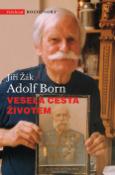 Kniha: Veselá cesta životem Adolf Born - Adolf Born, Jiří Žák