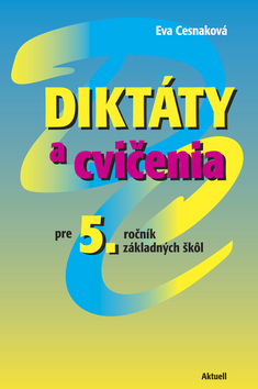 Kniha: Diktáty a cvičenia pre 5. ročník základných škôl - Eva Cesnaková