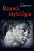 Kniha: Rasová mytológia - Milan Hrabovský