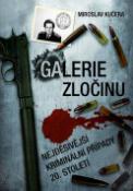 Kniha: Galerie zločinu - Nejděsivější kriminální zločiny 20. století - Miroslav Kučera