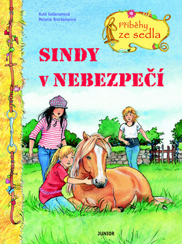 Kniha: Sindy v nebezpečí - Příběhy ze sedla - Ruth Gellersenová, Melanie Brockampová