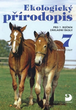 Kniha: Ekologický přírodopis pro 7. ročník základní školy - 1. část - Danuše Kvasničková