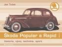 Kniha: Škoda Popular a Rapid - historie, vývoj, technika, sport - Ján Tuček