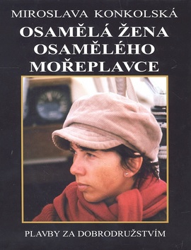 Kniha: Osamělá žena osamělého mořeplavce - Miroslava Konkolská