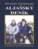 Kniha: Aljašský deník - Putování světem tentokrát bez Niké - Richard Konkolski