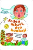 Kniha: Jeden mluví, dva koukají - Nejznámější dětské hádanky - Hana Švejdová