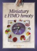 Kniha: Miniatury z FIMO hmoty - Monika Brýdová