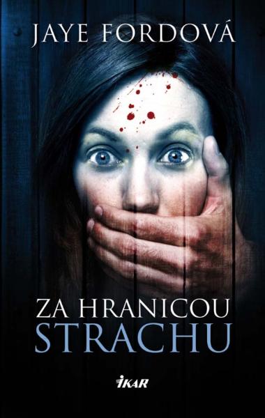Kniha: Za hranicou strachu - Jaye Fordová