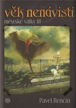 Kniha: Věk nenávisti - Městské války III - Pavel Renčín