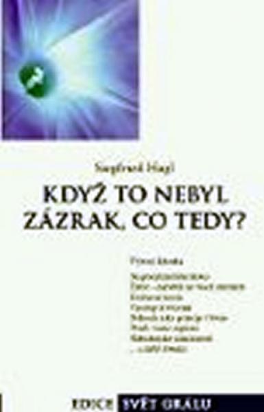 Kniha: Když to nebyl zázrak, co tedy? - Siegfried Hagl