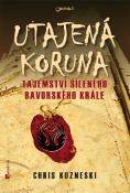Kniha: Utajená koruna - Tajemství šíleného bavorského krále - Chris Kuzneski