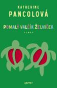 Kniha: Pomalý želví valčík - Katherine Pancolová