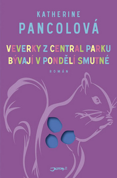Kniha: Veverky z Central Parku bývají v pondělí smutné - Katherine Pancolová