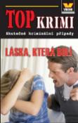 Kniha: Láska, která bolí - Skutečné kriminální příběhy - Kristýna Pivodová
